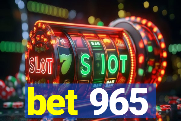 bet 965